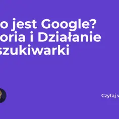 Jak powstała wyszukiwarka Google i jakie miała innowacje?