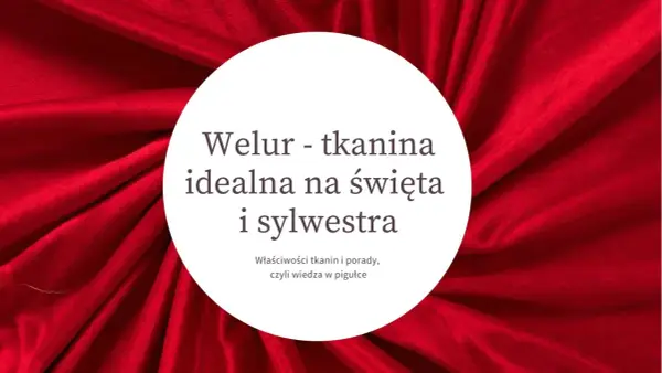 Tkanina z krótkim włosem - Jak wybrać i dbać o aksamit oraz welur?